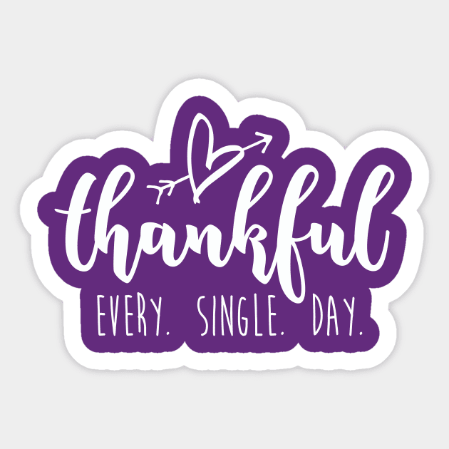 Thankful Every Single Day Sticker by Lucky Trunk Creations